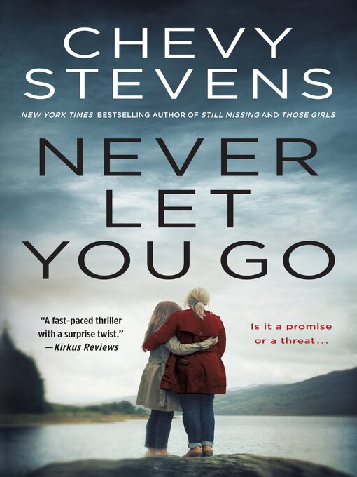 Title details for Never Let You Go by Chevy Stevens - Wait list